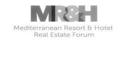 MR&H Mediterranean Resort & Hotel Real Estate Forum